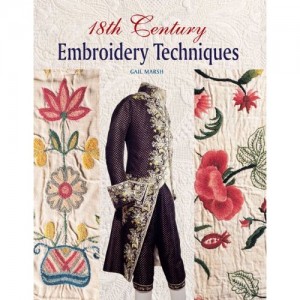 18th century Embroidery Techniques by Gail Marsh